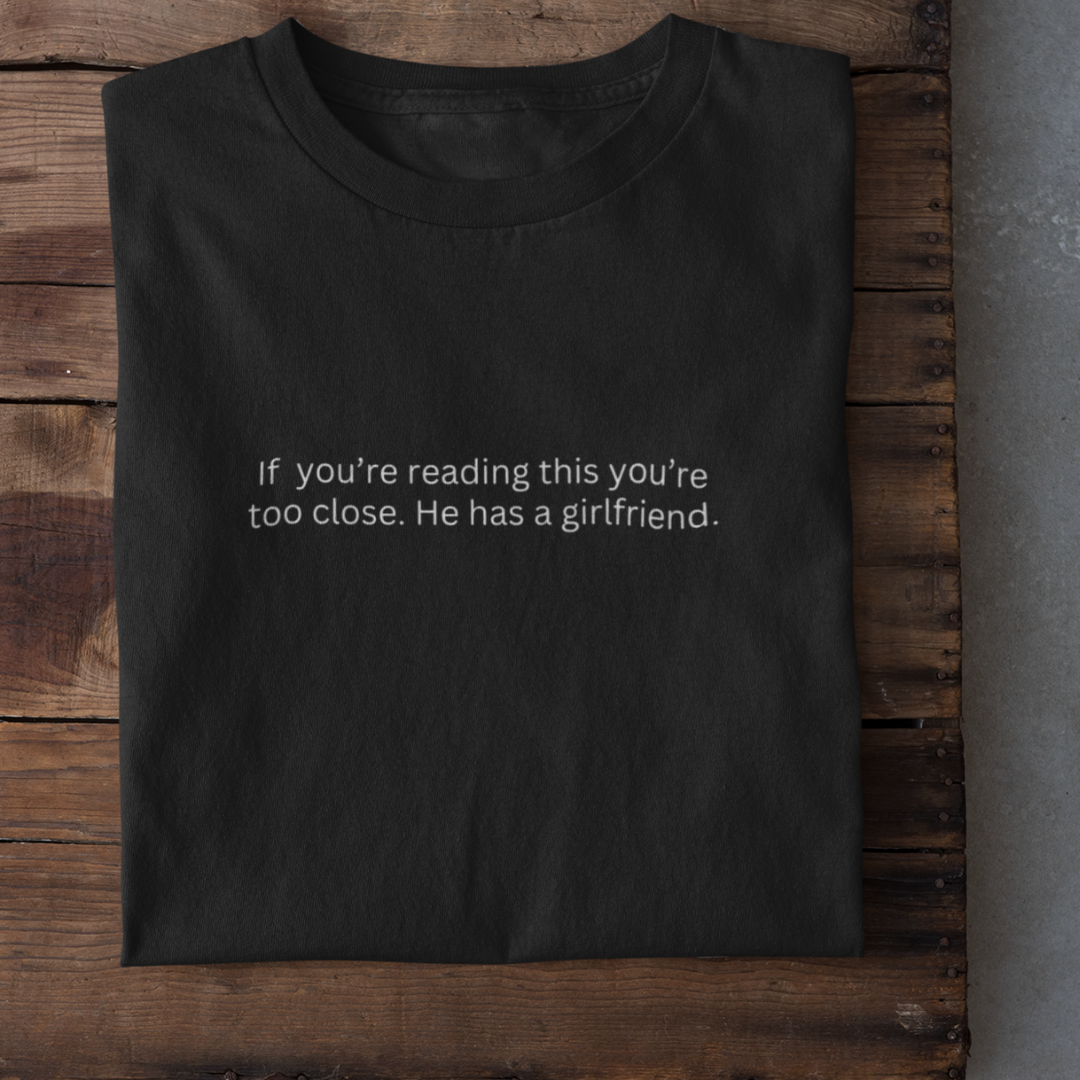 TOO CLOSE FUNNY T-SHIRT