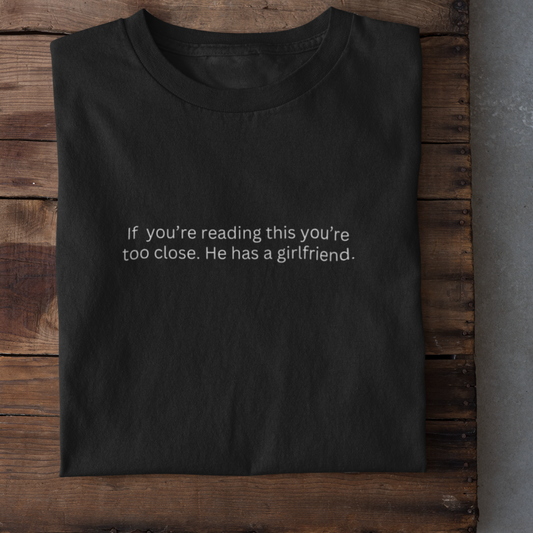 TOO CLOSE FUNNY T-SHIRT