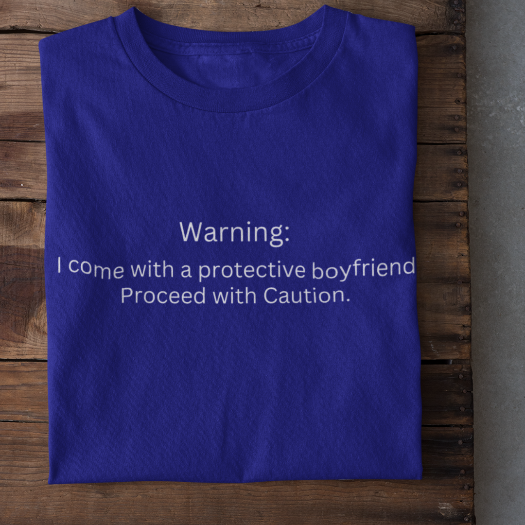 PROTECTIVE BOYFRIEND Funny T-Shirt