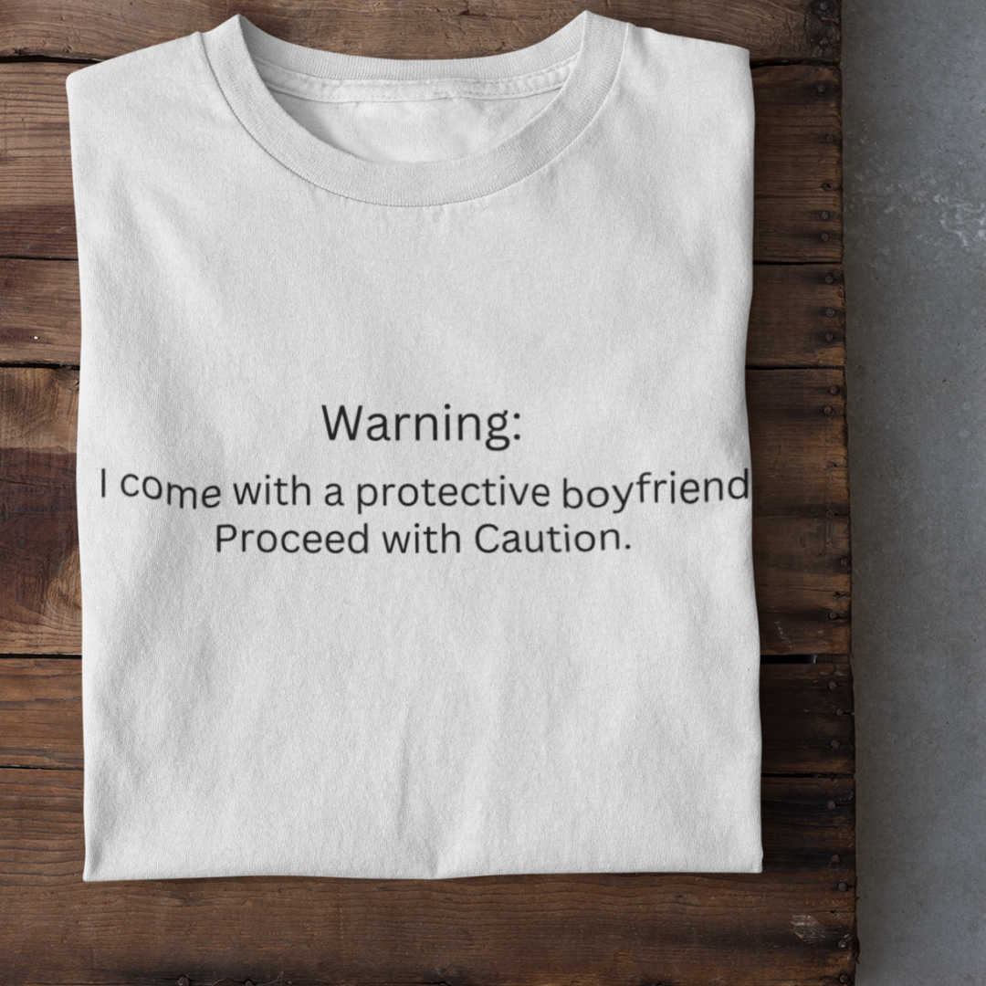 PROTECTIVE BOYFRIEND Funny T-Shirt