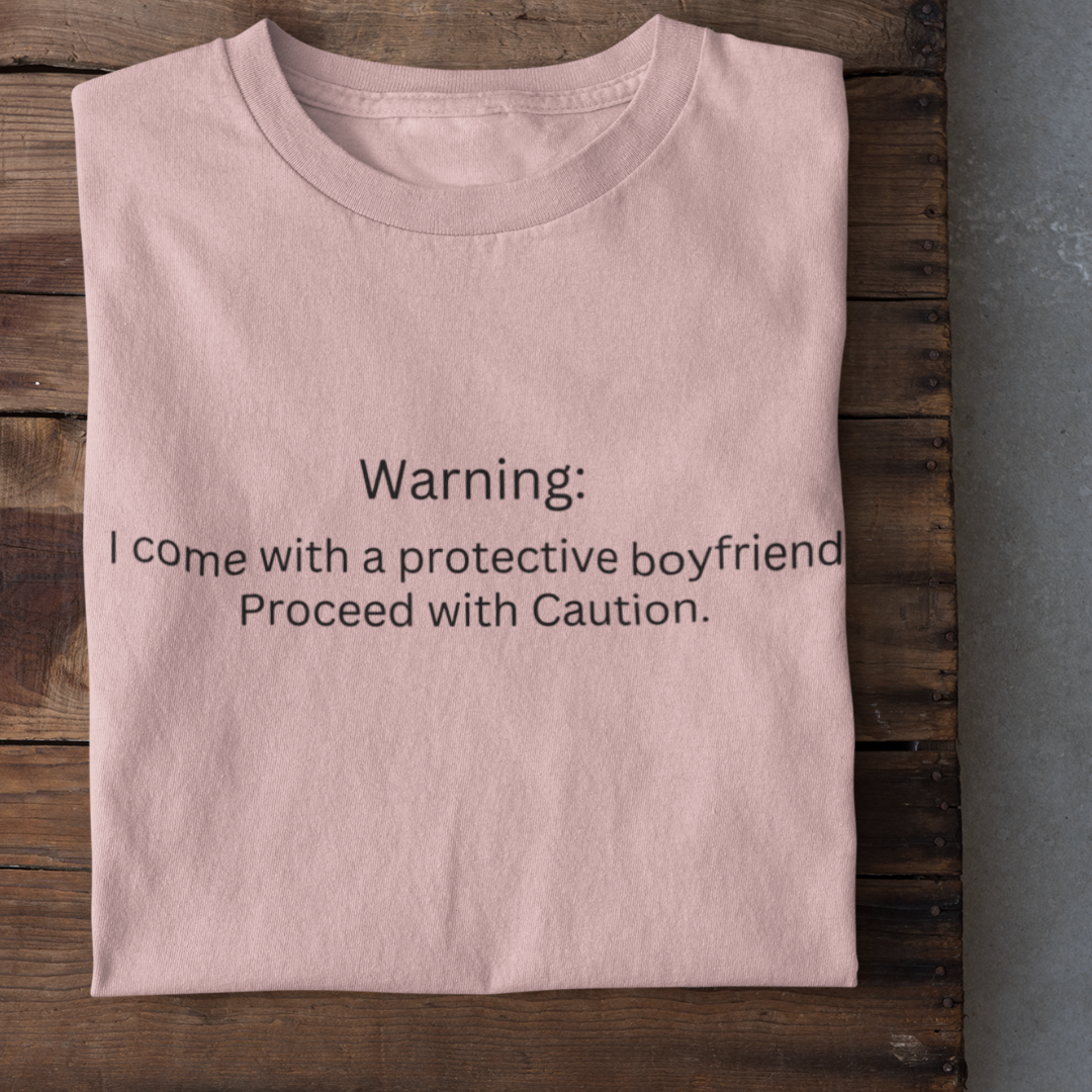 PROTECTIVE BOYFRIEND Funny T-Shirt